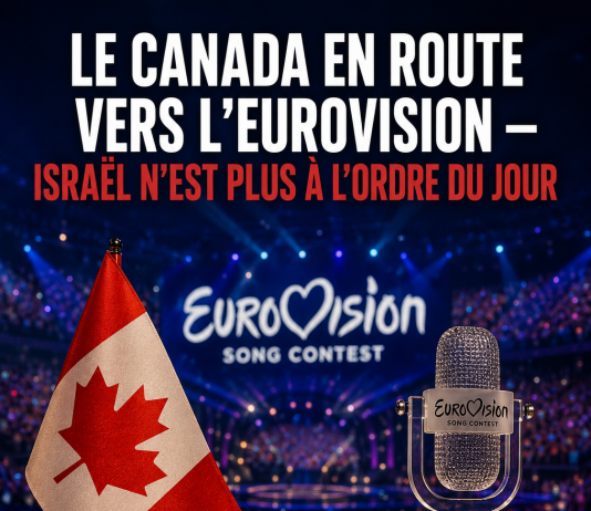 Le Canada en route vers l’Eurovision — Israël n’est plus à l’ordre du jour