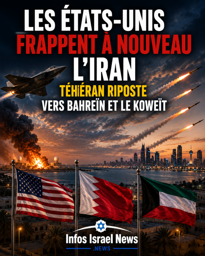 Les États-Unis frappent à nouveau l’Iran — Téhéran riposte vers Bahreïn et le Koweït
