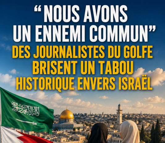 « Nous avons un ennemi commun » : des journalistes du Golfe brisent un tabou historique envers Israël