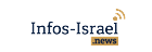 Infos-Israel.News - l\'actualité en direct d\'Israël, mise à jour en temps réel 